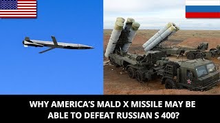 WHY AMERICA’S MALD X MISSILE MAY BE ABLE TO DEFEAT RUSSIAN S 400 [upl. by Yebot894]