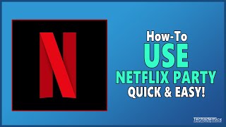 How To Use Netflix Party  Full Guide [upl. by Kapor]