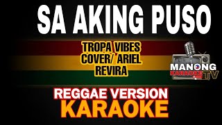 Sa Aking Puso  TropaVibes Version  REGGAE VERSION KARAOKE [upl. by Hamforrd]