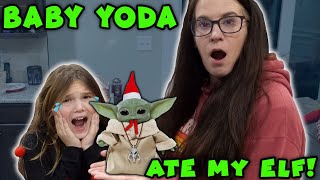 Baby Yoda Ate My Elf On The Shelf [upl. by Di]