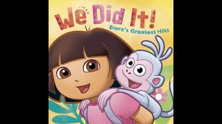 Dora the Explorer We Did It Dora’s Greatest Hits We’re Going Home [upl. by Indnahc]