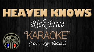 HEAVEN KNOWS  Rick Price KARAOKE Lower Key [upl. by Nortyad]