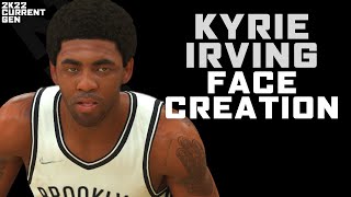 KYRIE IRVING FACE CREATION  NBA 2K22 Current Gen [upl. by Cleasta984]