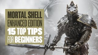 Mortal Shell Enhanced Edition Beginners Guide  15 BEST TIPS FOR SURVIVING FALLGRIM [upl. by Mehetabel296]