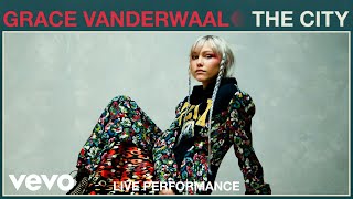 Grace VanderWaal  The City Live Performance  Vevo [upl. by Tyre476]