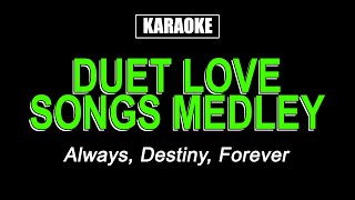 Karaoke  Duet Love Songs Medley [upl. by Ev]