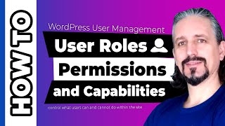 WordPress User Roles and Permission Management Explained [upl. by Serrell]