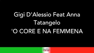 GIGI DALESSIO FEAT ANNA TATANGELO  O CORE E NA FEMMENA  KARAOKE  KARAOKE ITALIA TUBE  TESTO [upl. by Notgnillew864]