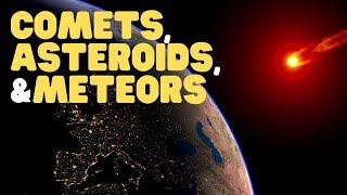 Comets Asteroids and Meteors  Learn all about what they are made of and how they differ [upl. by Kirt]