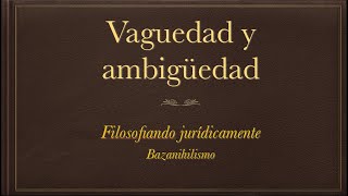 VAGUEDAD Y AMBIGÜEDAD [upl. by Elisha79]