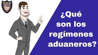 Qué Son los Regímenes Aduaneros [upl. by Idelson]