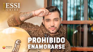 Prohibido Enamorarse  Jessi Uribe  Video Oficial [upl. by Adyan]