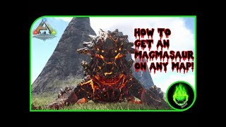 ARK HOW TO GET A MAGMASAUR ON ANY MAP [upl. by Sej697]