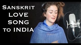 SANSKRIT LOVE SONG TO INDIA [upl. by Sacha]