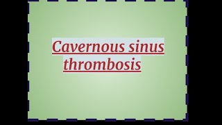 Cavernous sinus Thrombosis [upl. by Nayd]