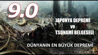 🇯🇵 JAPONYA DEPREMİ ve TSUNAMİ BELGESELİ  GERÇEK GÖRÜNTÜLER  2011 TÜRKÇE DUBLAJ HD1080p [upl. by Larrabee]