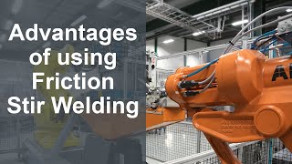 The advantages of using Friction Stir Welding FSW [upl. by Cly]