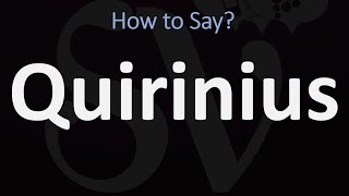 How to Pronounce Quirinius CORRECTLY [upl. by Cynthie62]