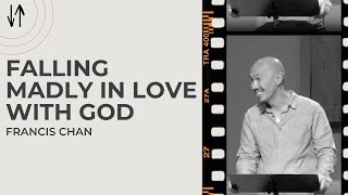 Falling Madly in Love with God  Francis Chan [upl. by Acirea681]