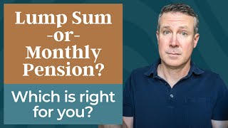 LumpSum or Monthly Pension Which Is Right For You [upl. by Millham]