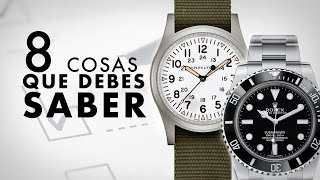 8 Cosas Que NECESITAS Saber Sobre Relojes Curso Intensivo De Relojes [upl. by Conah]