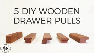 5 DIY Wooden Drawer Pulls  How to Make Cabinet Handles [upl. by Rayshell]