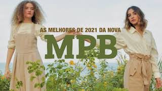 MELHORES DE 2021 DA NOVA MPB VOL 1 [upl. by Verile]