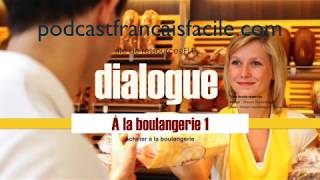 podcastfrancaisfacile A la boulangerie 1 dialogue FLE [upl. by Dickie]