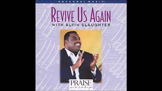 HOSANNA MUSIC  ALVIN SLAUGHTER  REVIVE US AGAIN  FULL ALBUM  1994 [upl. by Brandt]