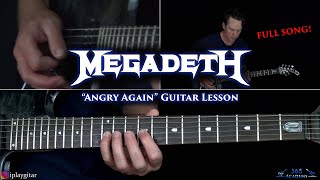 Megadeth  Angry Again Guitar Lesson FULL SONG [upl. by Peggy209]