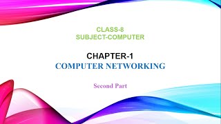 Chapter 1 Computer Networking  Part 2  Class 8 [upl. by Doownyl]