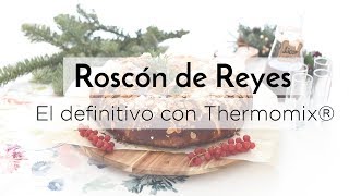 Roscón de Reyes Receta paso a paso con Thermomix® [upl. by Weitman]