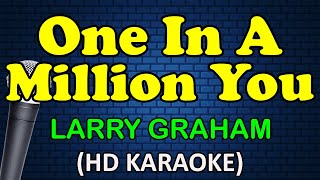 ONE IN A MILLION YOU  Larry Graham HD Karaoke [upl. by Daenis]