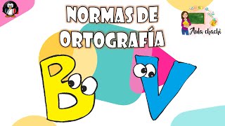 Normas de ortografía  La B y la V  Aula chachi  Vídeos educativos para niños [upl. by Nylrak760]