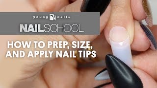 YN NAIL SCHOOL  HOW TO PREP SIZE AND APPLY NAIL TIPS [upl. by Nitsyrc]