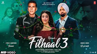 Filhaal 3 Song  Akshay Kumar  Nupur Sanon  Ammy Virk  B Praak  Jaani  Filhaal 3 B Praak Song [upl. by Gretel]