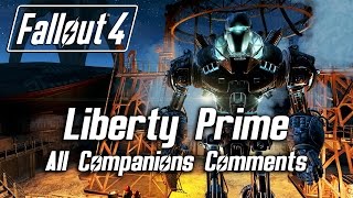 Fallout 4  Liberty Prime  All Companions Comments [upl. by Mercorr]