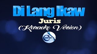 DI LANG IKAW  Juris KARAOKE VERSION [upl. by Jasen956]