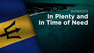 National Anthem of Barbados  In Plenty and In Time of Need [upl. by Eleirbag]