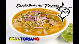 Encebollado de Pescado ecuatoriano  Preparación Completa paso a paso [upl. by Udale]