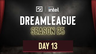 DreamLeague S25  Day 13 [upl. by Yelnet]