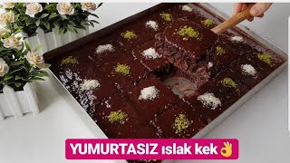 YUMURTASIZ Çikolatalı Islak Kek YUMURTA Sevmeyenlere Müjde [upl. by Nylareg]