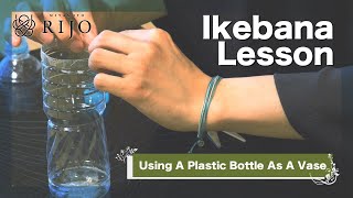 Ikebana Lesson  Tips On Using A Plastic Bottle As A Flower Vase [upl. by Etna]