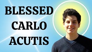 Blessed Carlo Acutis PATRON OF THE INTERNET [upl. by Adnot]