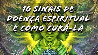 10 sinais de doença espiritual e como curála [upl. by Eneroc]