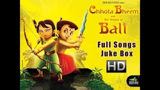 Chhota Bheem and the Throne of Bali Movie Full Songs  Juke Box [upl. by Noreh]