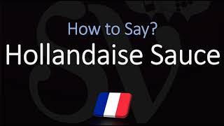 How to Pronounce Hollandaise Sauce CORRECTLY [upl. by Ellenar]