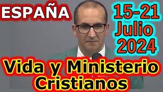 Reunión Vida y Ministerio Cristiano Semana del 1521 Julio 2024 [upl. by Nosneb]