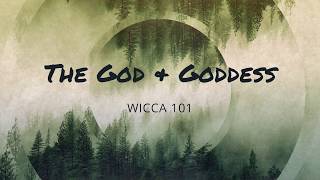 THE GODDESS AND THE GOD  Wicca 101  THE WITCHES CAULDRON [upl. by Ellatsirhc]