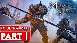 MORTAL SHELL Gameplay Walkthrough Part 1 1080p HD 60FPS PC  No Commentary FULL GAME [upl. by Ahsinad235]